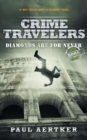 Diamonds Are for Never : Crime Travelers Spy School Mystery & International Adventure Series - Book