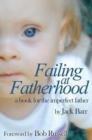 Failing at Fatherhood : A book for the imperfect father - Book