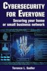 Cybersecurity for Everyone : Securing your home or small business network - Book