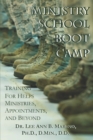 Ministry School Boot Camp : Training For Ministry, Appointments, And Beyond - Book