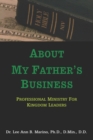 About My Father's Business : Professional Ministry For Kingdom Leaders - Book
