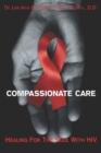 Compassionate Care : Healing For The Soul With HIV/AIDS - Book