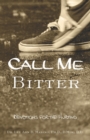 Call Me Bitter : Devotions for the Hurting - Book