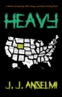 Heavy : A Memoir of Wyoming, BMX, Drugs, and Heavy Fucking Music - Book