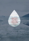 Water Index : Design Strategies for Drought, Flooding and Contamination - Book