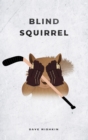 Blind Squirrel - eBook