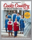 The Complete Cook's Country TV Show Cookbook 10th Anniversary Edition : Every Recipe and Every Review From All Ten Seasons - Book