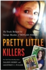 Pretty Little Killers : The Truth Behind the Savage Murder of Skylar Neese - Book