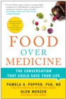 Food Over Medicine : The Conversation That Could Save Your Life - Book