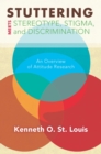 Stuttering Meets Sterotype, Stigma, and Discrimination : An Overview of Attitude Research - Book