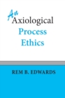An Axiological Process Ethics - Book