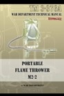 Portable Flame Thrower M2-2 : TM 3-376a - Book