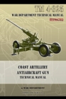 Coast Artillery Antiaircraft Gun Technical Manual : TM 4-325 - Book