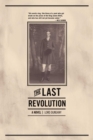 The Last Revolution : A Novel - eBook