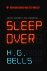Sleep Over : An Oral History of the Apocalypse - eBook