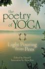The Poetry of Yoga : Light Pouring from Pens - eBook