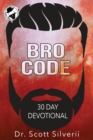 Bro Code Daily Devotional : No Nonsense Prayer and Motivation for Men - Book