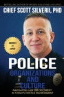 Police Organizations and Culture : Navigating Law Enforcement in Today's Hostile Environment - Book