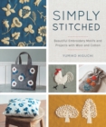 Simply Stitched : Beautiful Embroidery Motifs and Projects with Wool and Cotton - Book