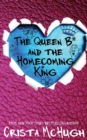 The Queen B* and the Homecoming King - Book