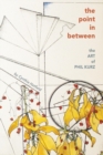 The Point in Between : The Art of Phil Kurz - Book