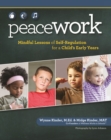 Peace Work : Mindful Lessons of  Self-Regulation for a Child's Early Years - Book