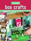 Small Box Crafts: Dioramas, Doll Rooms and Toy-Sized Spaces for Imaginative Play - Book