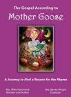The Gospel According to Mother Goose : A Journey to Find a Reason for the Rhyme - Book