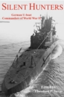 Silent Hunters : German U-boat Commanders of World War II - eBook