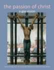 The Passion of Christ : A Gay Vision - Book