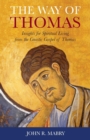 The Way of Thomas : Insights for Spiritual Living from the Gnostic Gospel of Thomas - Book
