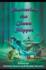 Shattering the Glass Slipper - Book
