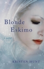 Blonde Eskimo : A Novel - eBook