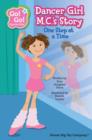 Dancer Girl M. C.'s Story : One Step at a Time - Book