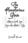 The Phosphorous Grove : Aflame with Love Upon the Witch's Tree - Book
