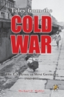 Tales from the Cold War : The U.S. Army in West Germany, 1960 to 1975 - Book