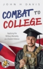 Combat to College : Applying the Military Mentality as a Student Veteran - Book