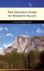 The Geologic Story of Yosemite Valley - Book