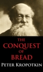 Conquest of Bread : Dialectics Annotated Edition - Book