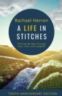 A Life in Stitches : Knitting My Way Through Love, Loss, and Laughter - Tenth Anniversary Edition - Book