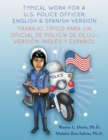 Typical work for a U.S. police officer- English and Spanish version Trabajo tipico para un oficial de policia de EE.UU. - version ingles y espanol - Book