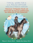 Typical work for a U.S. police officer : English and French version Travaux typiques pour un officier de police Am?ricain: En Anglais et en Francais - Book