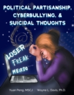 Political Partisanship, Cyberbullying, & Suicidal Thoughts - Book