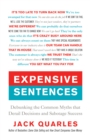 Expensive Sentences : Debunking the Common Myths that Derail Decisions and Sabotage Success - Book