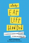 Always Eat Left Handed : 15 Surprising Secrets For Killing It At Work And In Real Life - Book
