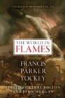 The World in Flames : The Shorter Writings of Francis Parker Yockey - Book