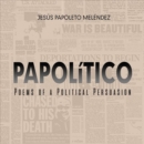 PAPOLiTICO - Poems of a Political Persuasion - Book
