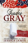 Shades of Gray : Complete Civil War Serial Trilogy: Complete Civil War Serial Trilogy - Book