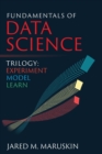 Fundamentals of Data Science Trilogy : Experiment-Model-Learn - Book