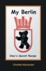 My Berlin : Oma's Secret Recipe - Book